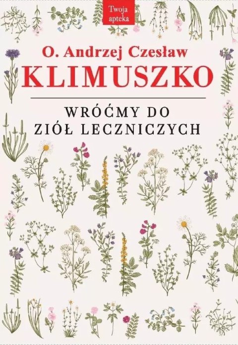 Wróćmy do ziół leczniczych Wróćmy do ziół leczniczych