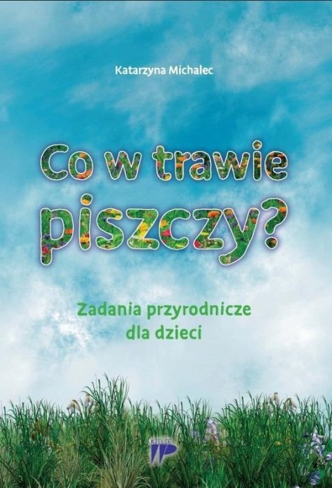Co w trawie piszczy? Co w trawie piszczy?
