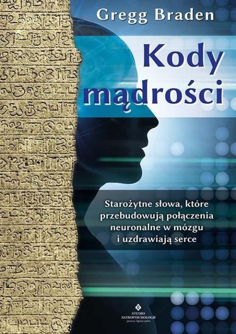 Kody mądrości. Starożytne słowa... Kody mądrości. Starożytne słowa...