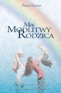 Moc modlitwy rodzica Moc modlitwy rodzica