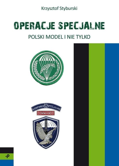 Operacje specjalne. Polski model i nie tylko Operacje specjalne. Polski model i nie tylko