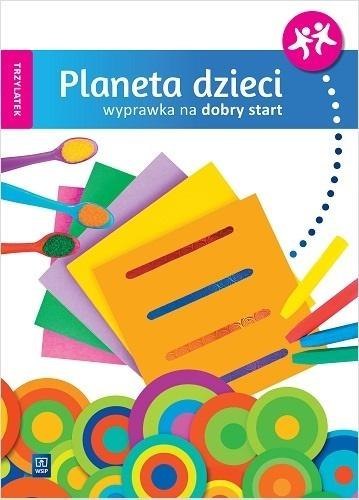 Planeta dzieci. Trzylatek. Wyprawka na start WSiP Planeta dzieci. Trzylatek. Wyprawka na start WSiP