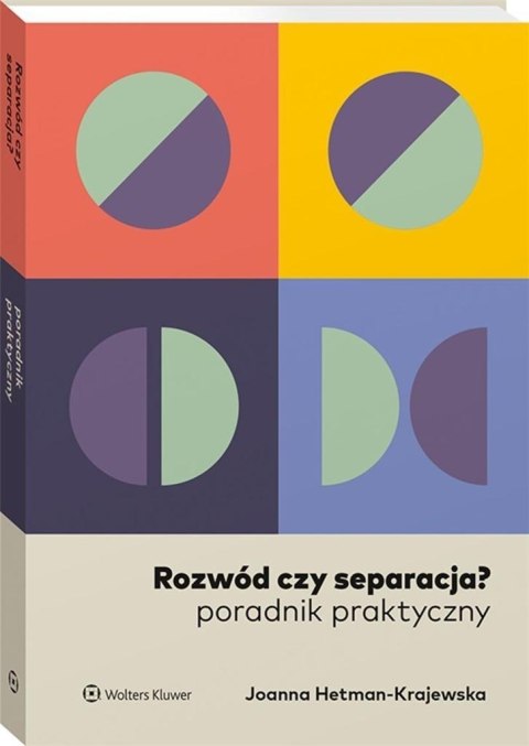 Rozwód czy separacja? Poradnik praktyczny Rozwód czy separacja? Poradnik praktyczny