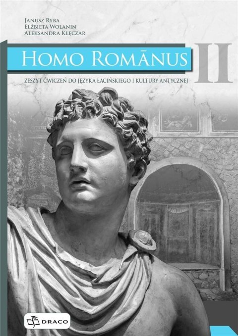 Homo Romanus 2 zeszyt ćwiczeń DRACO Homo Romanus 2 zeszyt ćwiczeń DRACO