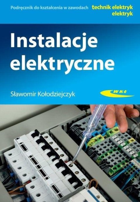 Instalacje elektryczne WKŁ wyd.2020 Instalacje elektryczne WKŁ wyd.2020