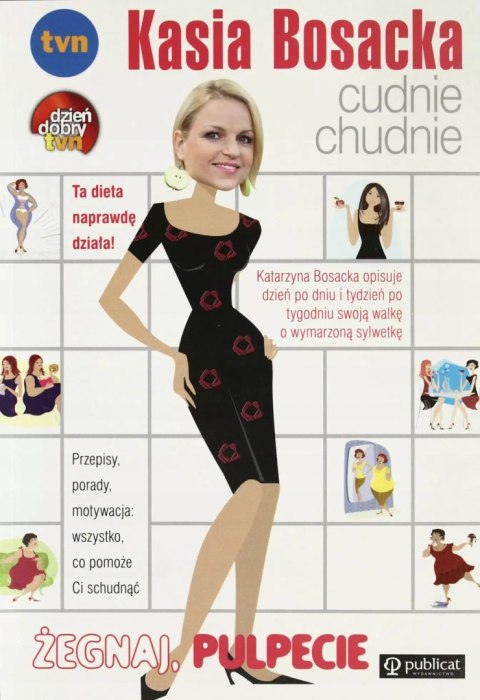 Kasia Bosacka cudnie chudnie. Żegnaj pulpecie Kasia Bosacka cudnie chudnie. Żegnaj pulpecie