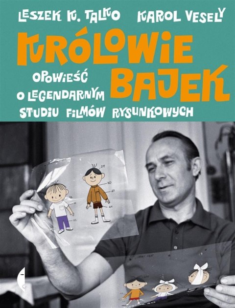 Królowie bajek. Opowieść o legendarnym Studiu... Królowie bajek. Opowieść o legendarnym Studiu...