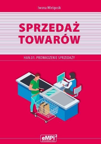 Kwalifikacja HAN.01 Sprzedaż towarów Kwalifikacja HAN.01 Sprzedaż towarów