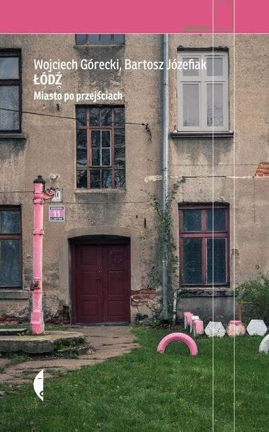 Łódź. Miasto po przejściach Łódź. Miasto po przejściach