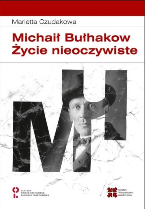 Michaił Bułhakow. Zycie nieoczywiste Michaił Bułhakow. Zycie nieoczywiste