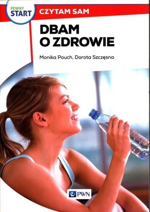 Pewny start. Czytam sam. Dbam o zdrowie Pewny start. Czytam sam. Dbam o zdrowie