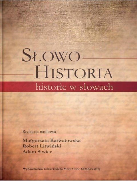 Słowo. Historia, historie w słowach Słowo. Historia, historie w słowach