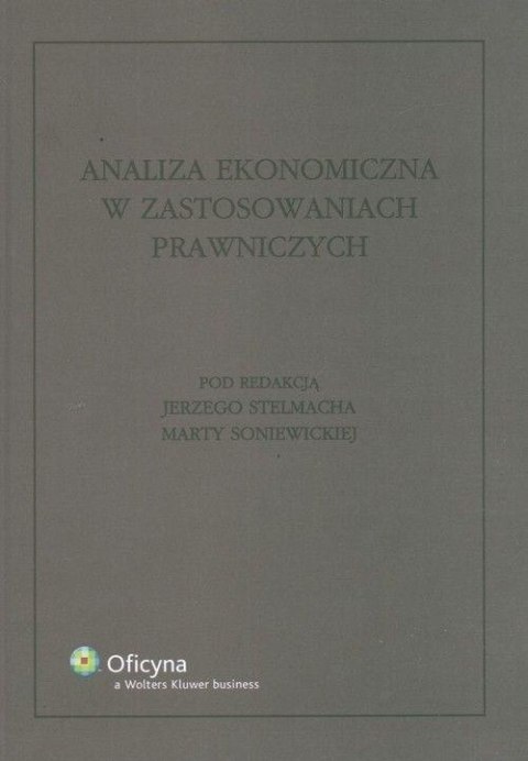 Analiza ekonomiczna w zastosowaniach prawniczych Analiza ekonomiczna w zastosowaniach prawniczych