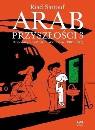 Arab przyszłości T.3 Dzieciństwo na Bliskim Wsch. Arab przyszłości T.3 Dzieciństwo na Bliskim Wsch.