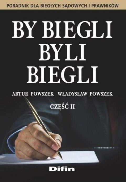 By biegli byli biegli. Poradnik dla biegłych..cz.2 By biegli byli biegli. Poradnik dla biegłych..cz.2