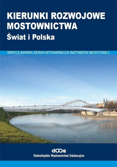 Kierunki rozwojowe mostownictwa Kierunki rozwojowe mostownictwa