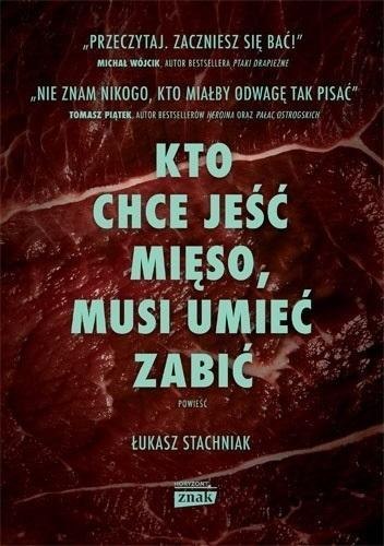 Kto chce jeść mięso, musi umieć zabić Kto chce jeść mięso, musi umieć zabić