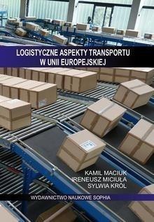Logistyczne aspekty transportu w Unii Europejskiej Logistyczne aspekty transportu w Unii Europejskiej