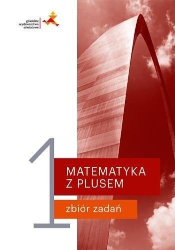 Matematyka z plusem LO 1 Zbiór zadań w. 2019 Matematyka z plusem LO 1 Zbiór zadań w. 2019