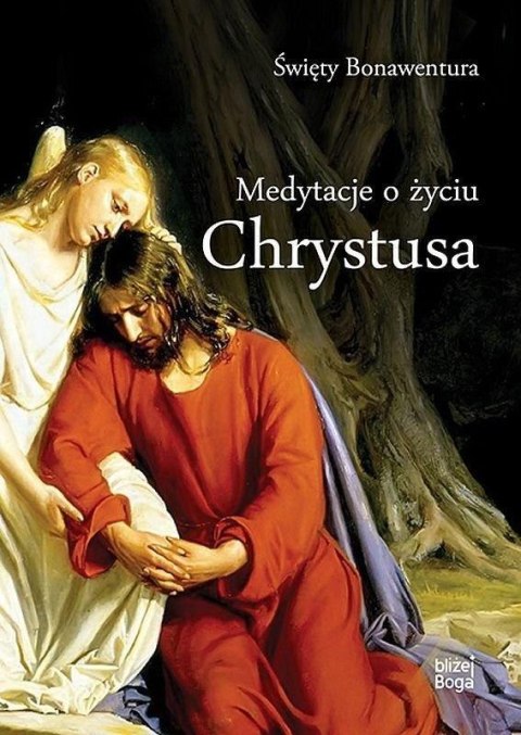 Medytacje o życiu Chrystusa Medytacje o życiu Chrystusa