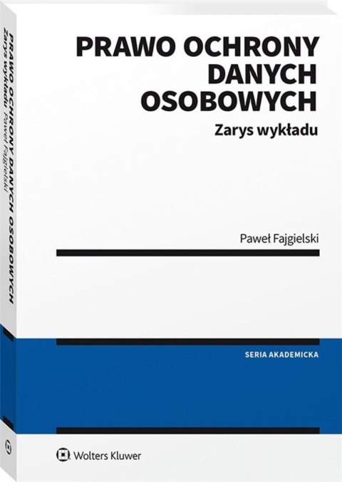 Prawo ochrony danych osobowych. Zarys wykładu Prawo ochrony danych osobowych. Zarys wykładu