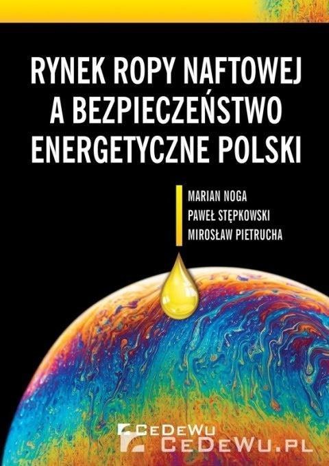 Rynek ropy naftowej a bezpieczeństwo... Rynek ropy naftowej a bezpieczeństwo...