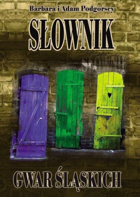Słownik gwar śląskich Słownik gwar śląskich