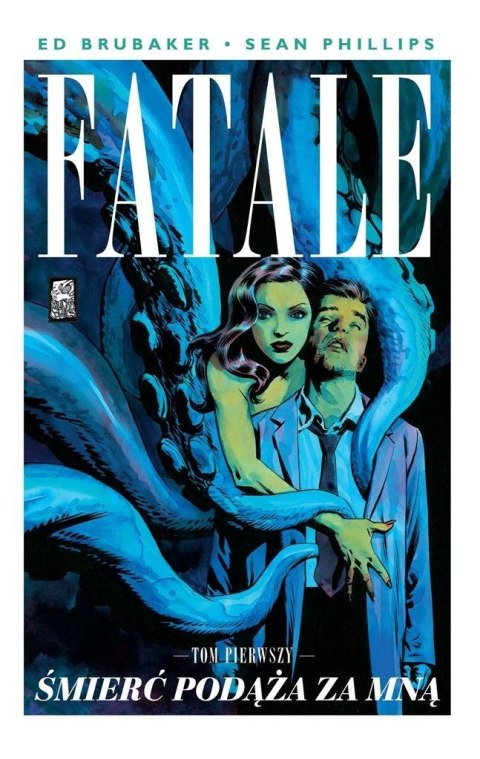 Fatale T.1 Śmierć podąża za mną Fatale T.1 Śmierć podąża za mną