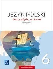 J.Polski SP 6 Jutro pójdę w świat Podr. 2019 WSiP J.Polski SP 6 Jutro pójdę w świat Podr. 2019 WSiP