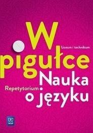 J.polski LO W pigułce. Nauka o języku Repetytorium J.polski LO W pigułce. Nauka o języku Repetytorium
