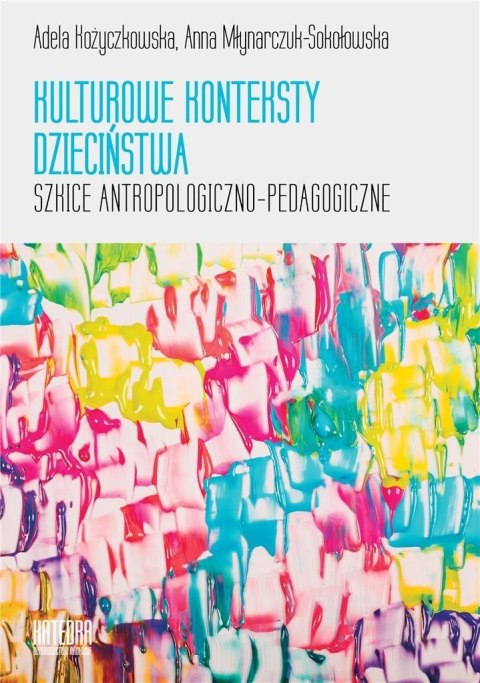 Kulturowe konteksty dzieciństwa Kulturowe konteksty dzieciństwa