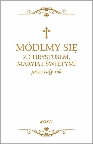 Módlmy się z Chrystusem, Maryją i świętymi... MIX Módlmy się z Chrystusem, Maryją i świętymi... MIX