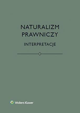 Naturalizm prawniczy. Interpretacje