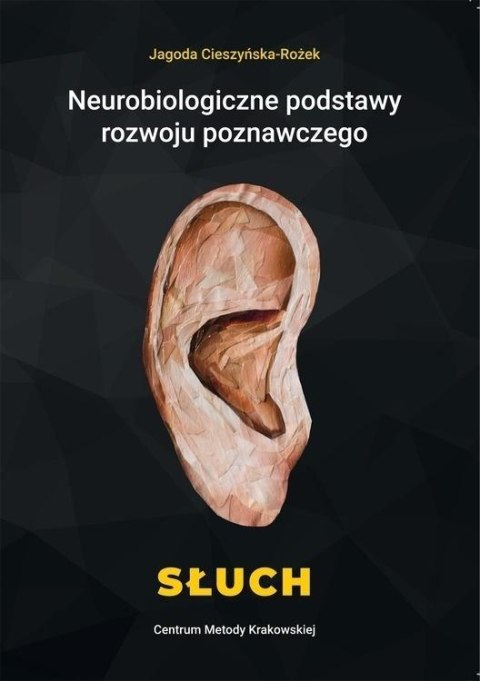 Neurobiologiczne pods. rozwoju poznawczego. Słuch Neurobiologiczne pods. rozwoju poznawczego. Słuch