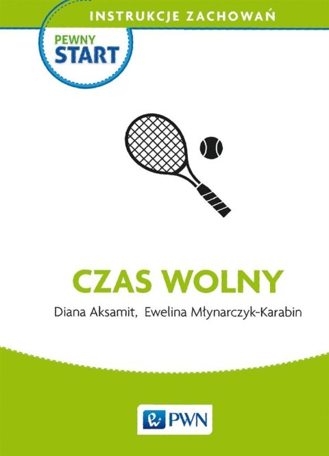 Pewny start. Instrukcje zachowań. Czas wolny Pewny start. Instrukcje zachowań. Czas wolny