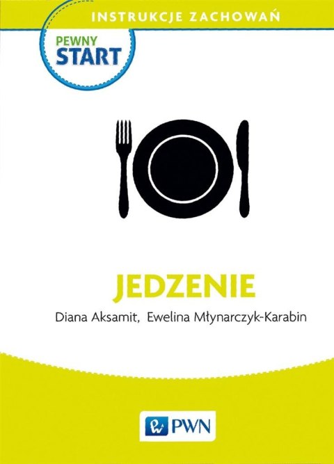 Pewny start. Instrukcje zachowań. Jedzenie Pewny start. Instrukcje zachowań. Jedzenie