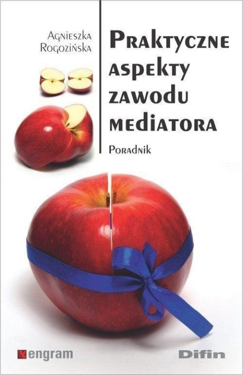 Praktyczne aspekty zawodu mediatora Praktyczne aspekty zawodu mediatora
