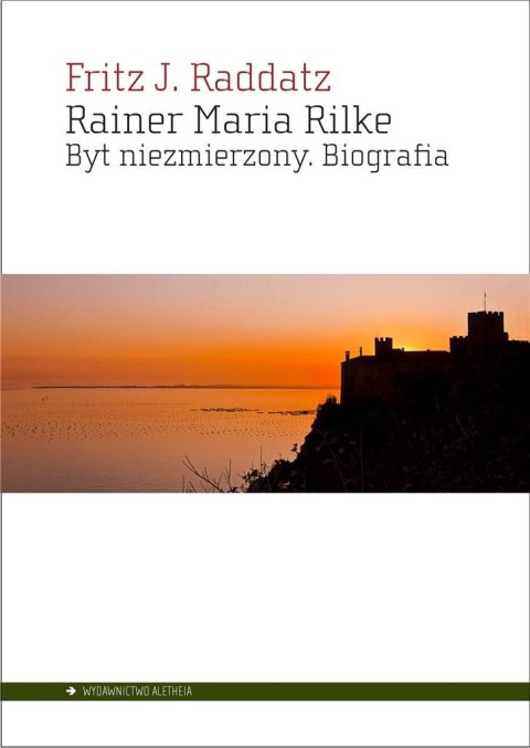 Rainer Maria Rilke. Byt niezmierzony. Biografia Rainer Maria Rilke. Byt niezmierzony. Biografia