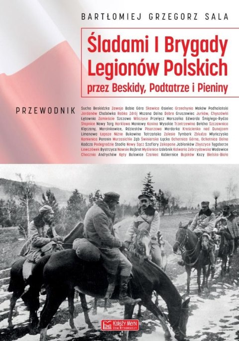 Śladami I Brygady Legionów Polskich... Śladami I Brygady Legionów Polskich...