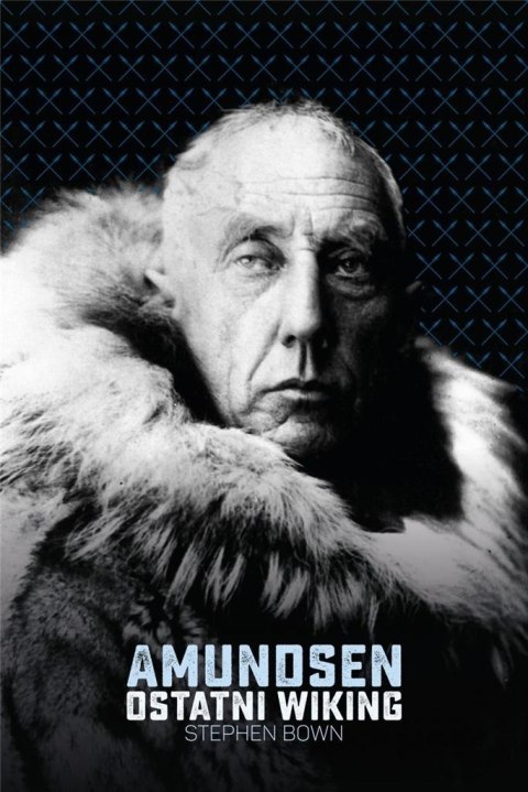Amundsen. Ostatni wiking Amundsen. Ostatni wiking