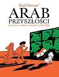 Arab przyszłości T.2 - Dzieciństwo na Bliskim.. Arab przyszłości T.2 - Dzieciństwo na Bliskim..
