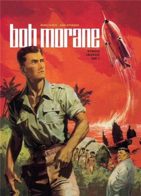 Bob Morane: Wydanie zbiorcze tom 1 Bob Morane: Wydanie zbiorcze tom 1