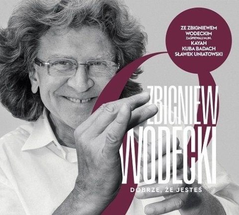 Dobrze, że jesteś - Zbigniew Wodecki Dobrze, że jesteś - Zbigniew Wodecki