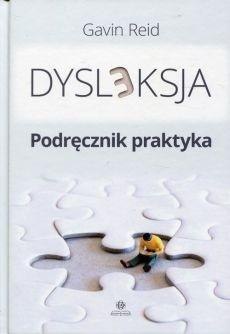 Dysleksja. Podręcznik praktyka Dysleksja. Podręcznik praktyka