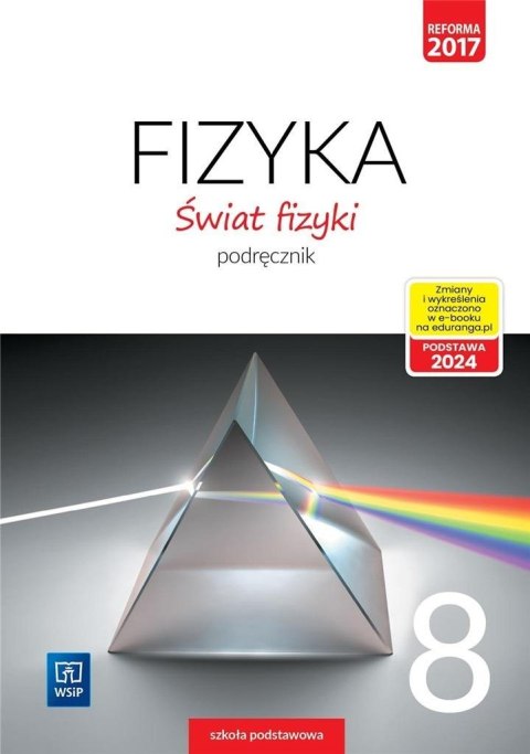 Fizyka SP 8 Świat fizyki Podr. WSiP Fizyka SP 8 Świat fizyki Podr. WSiP
