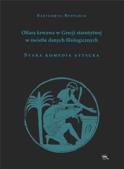 Ofiara krwawa w Grecji starożytnej.Stara komedia.. Ofiara krwawa w Grecji starożytnej.Stara komedia..
