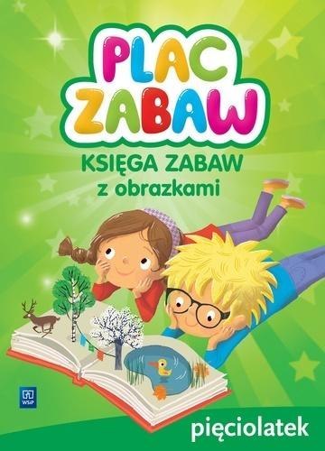 Plac zabaw. Pięciolatek Księga zabaw WSiP Plac zabaw. Pięciolatek Księga zabaw WSiP