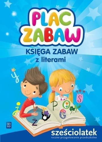 Plac zabaw. Sześciolatek Księga zabaw WSiP Plac zabaw. Sześciolatek Księga zabaw WSiP