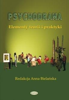Psychodrama. Elementy teorii i praktyki Psychodrama. Elementy teorii i praktyki