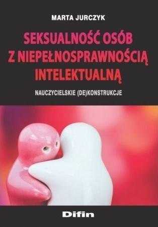 Seksualność osób z niepełnosprawnością intel. ... Seksualność osób z niepełnosprawnością intel. ...